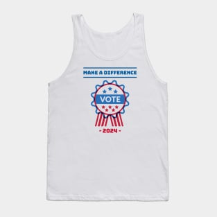 Make a difference, Vote in 2024 Tank Top